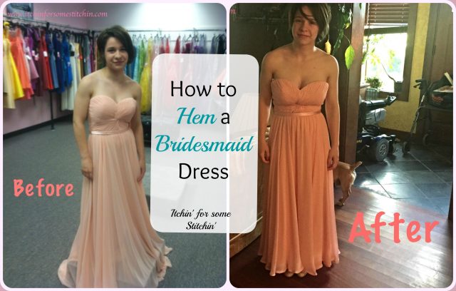 How to Hem a Bridesmaid Dress http://ww.itchinforsomestitchin.com