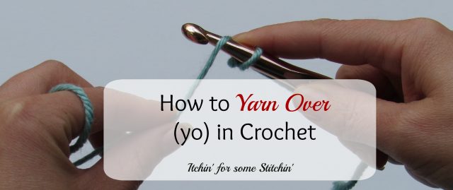 How to Yarn Over (yo) in Crochet. http://www.itchinforsomestitchin.com