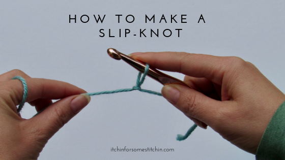 Crochet Beginner Series: How to Make a Slip-knot by www.itchinforsomestitchin.com