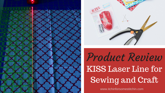 KISS Laser Line for Sewing and Craft - Product Review by www.itchinforsomestitchin.com