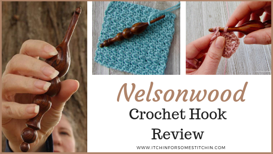 Nelsonwood Crochet Hook Review by www.itchinforsomestitchin.com