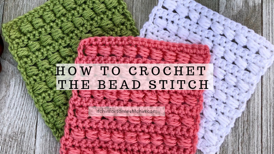 How to Crochet the Bead Stitch a tutorial by www.itchinforsomestitchin.com